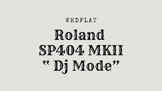 SP404 MKII DJ MODE