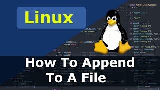 Linux How To Append To A File