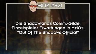 BMZ #921: Die Shadowlands Com.-Gilde,Einzelspieler-Erwartungen in MMOs,"Out Of The Shadows Official"