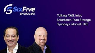 Ep. 242: We are Live! Talking AWS, Intel, Salesforce, Pure Storage, Synopsys, Marvell, HPE