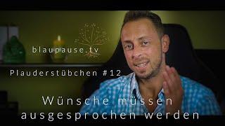 Plauderstübchen #12 - Wünsche müssen ausgesprochen werden - blaupause.tv