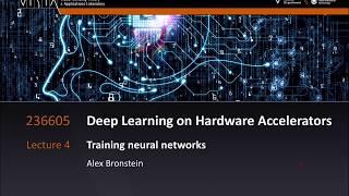 Lecture 4 - Training Neural Networks | Deep Learning on Computational Accelerators