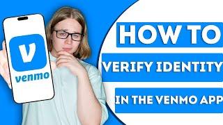 How To Verify Identity In The Venmo App