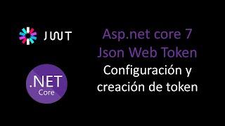 Asp.net Core 7 configurando Json Web Token (JWT) y Creando token