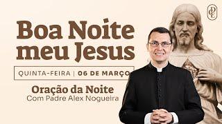 06/03 - Oração da noite: “Boa noite, meu Jesus”