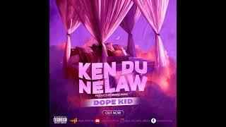 DOPE KID - KDN ( KEN DU NELAW )