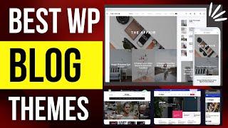 Top 10 Best WordPress Themes for Blogs [2022]