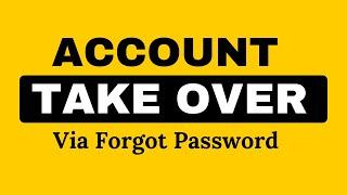 Account Take Over via Forgot Password Function