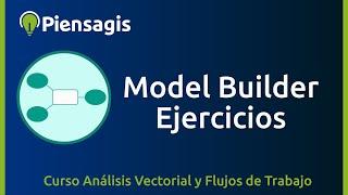 5.4 Ejercicio Aplicado en Model Builder - ArcGIS