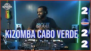 Kizomba Cabo verde 2022 Mix By Dj nana