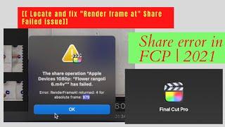 Fix Render frame at returned share failed issue in Final Cut Pro Video Editing