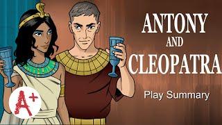 Antony and Cleopatra - Play Summary