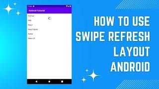 How to use swipe to refresh layout (swipetorefreshlayout) in android?