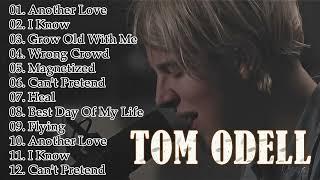 Tom Odell Greatest Hits Playlist 2022 - Song For Broken Heart