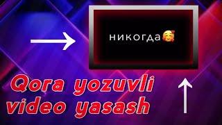 Qora yozuvli video yasash & Кора видео таёрлаш