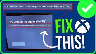 [FIXED] XBOX ERROR 0X80073D0F | Fix Xbox Home Screen Not Loading | Try Launching Again Shortly Xbox