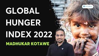 Global Hunger Index 2022 | Crack UPSC CSE/IAS 2023 | Madhukar Kotawe