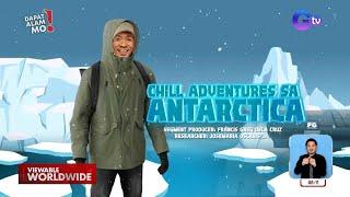 Kuya Kim, ibinahagi ang kanyang chill adventures sa Antarctica! | Dapat Alam Mo!