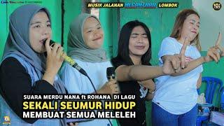 LAGU VIRAL DITIKTOK SEKALI SEUMUR HIDUP VERSI NANA FEAT ROHANA MEGANTARA