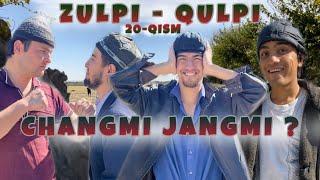 ZULPI - QULPI | CHANGMI JANGMI | 20-QISM |        #zulpiqulpi #serial