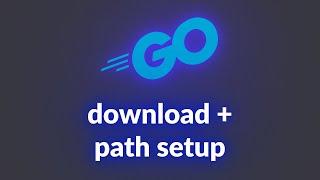 Downloading Go and Setting up your PATH from Scratch!