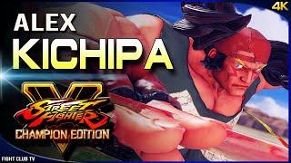 Kichipa (#1 Alex)  Street Fighter V Champion Edition • SFV CE [4K]