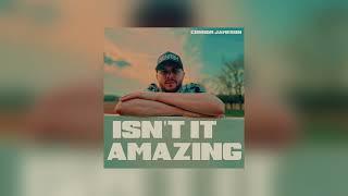 Connor Jameson - Isn’t It Amazing (Official Audio)