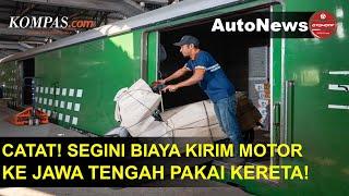 Catat! Segini Biaya Kirim Motor ke Jawa Tengah Pakai Kereta