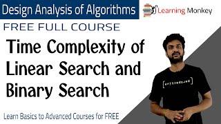 Time Complexity of Linear Search and Binary Search || Lesson 33 || Algorithms || Learning Monkey ||