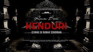 KENDURI - ISTRIKU DI RUMAH SENDIRIAN | EP032 - Riam Biru