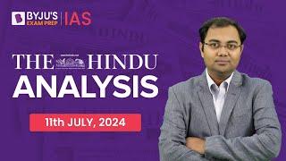 The Hindu Newspaper Analysis | 11th July 2024 | Current Affairs Today | UPSC Editorial Analysis