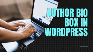 How to Add Author Info Box in WordPress Post | WordPress 2021