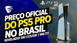 PREÇO Oficial Do PS5 PRO No BRASIL REVELADO! 7 MIL REAIS, TÁ Mais CARO Do Que O IMAGINADO!