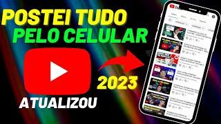 COMO POSTAR VÍDEO NO YOUTUBE PELO CELULAR DO JEITO CERTO EM 2023