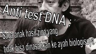 Anti test DNA : Saga anak hasil zina yang tidak bisa dinasabkan ke ayah biologisnya