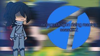 Ninjago Dragon rising react to season 2 {2/2} | Vaillanta Patt |