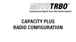 MOTOTRBO : Capacity Plus Radio Configuration