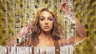 britney spears - don’t go knockin’ on my door (sped up)