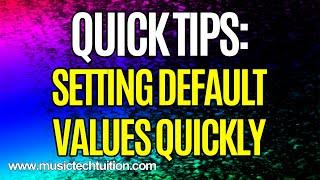 Quick Tips: Setting Default Values Quickly