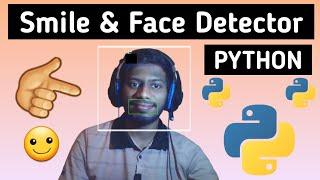 Realtime Smile And Face Detection Using Python  | OpenCv