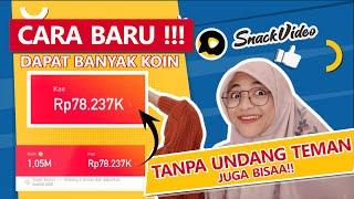 Cara BARU dapat KOIN BANYAK dari SNACKVIDEO tanpa Undang Teman JUGA BISA | Aplikasi Penghasil Uang