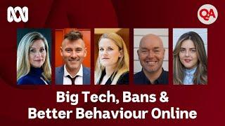 Big Tech, Bans and Better Behaviour Online | Q+A