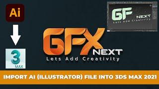 Import Ai (Illustrator) File into 3ds max 2021 and Extrude | Tutorials |