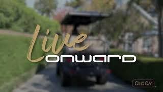 Live Onward with Club Car