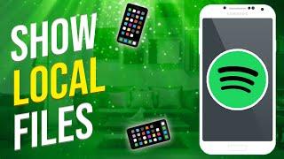 How To Show Local Files On Spotify On Android!