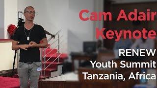 Cam Adair Keynote | RENEW Youth Summit | Tanzania, Africa