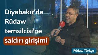 Diyarbakır’da Rûdaw temsilcisi'ne saldırı girişimi