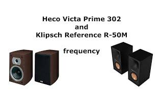 Heco 302 - Klipsch R 50M. Comparison of acoustics. Frequencies