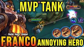 MVP TANK!! Franco The Annoying Hero!! - Build Top 1 Global Franco ~ MLBB