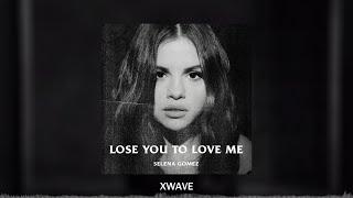 SELENA GOMEZ - LOSE YOU TO LOVE ME [XWAVE REMIX]